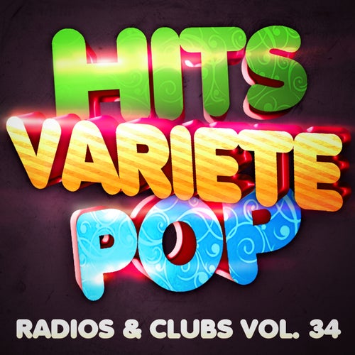 Hits Variété Pop Vol. 34 (Top Radios & Clubs)
