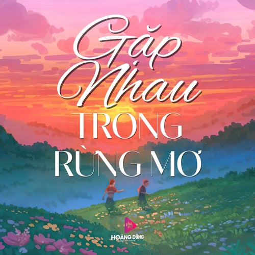 Gặp Nhau Trong Rừng Mơ