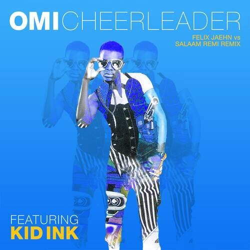 Cheerleader (Felix Jaehn vs Salaam Remi Remix)