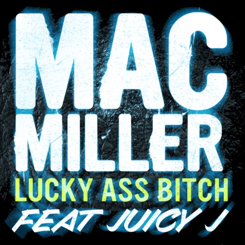 Lucky Ass Bitch (feat. Juicy J)