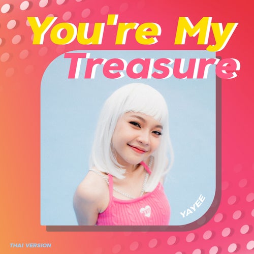 You're my treasure