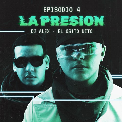 DJ ALEX, EL OSITO WITO - LA PRESIÓN | E4