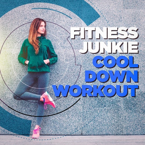 Fitness Junkie Cool Down Workout Music