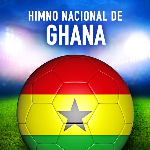 Ghana: God Bless Our Homeland Ghana (Himno Nacional de Ghana) - Single