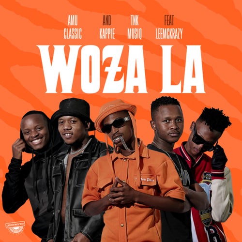 Woza La by LeeMcKrazy, Amu Classic, Kappie and TNK MusiQ on Beatsource