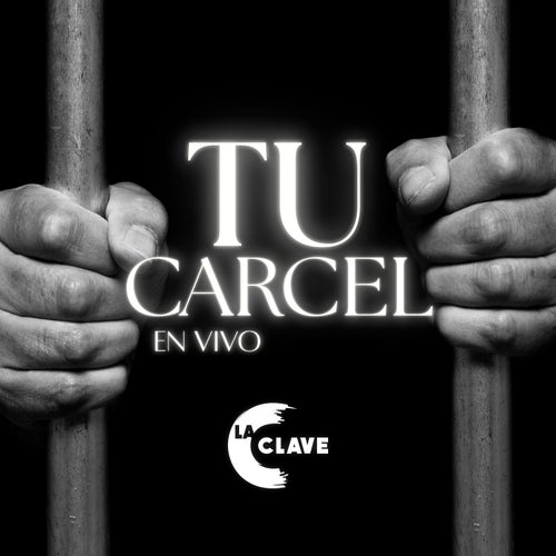 Tu Cárcel (En Vivo)