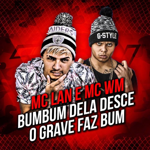 Bumbum Dela Desce (O Grave Faz Bum)