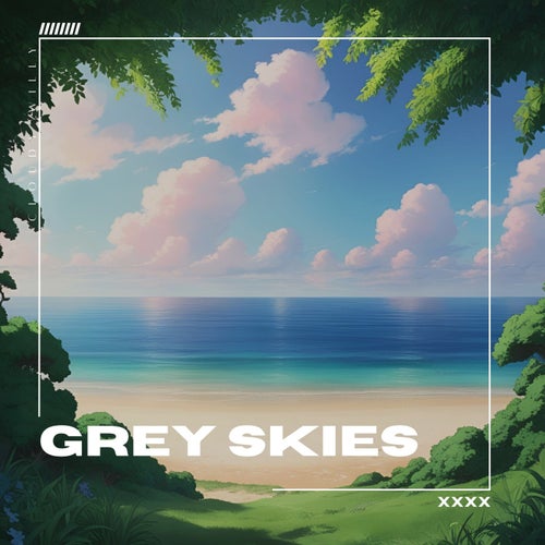 grey skies
