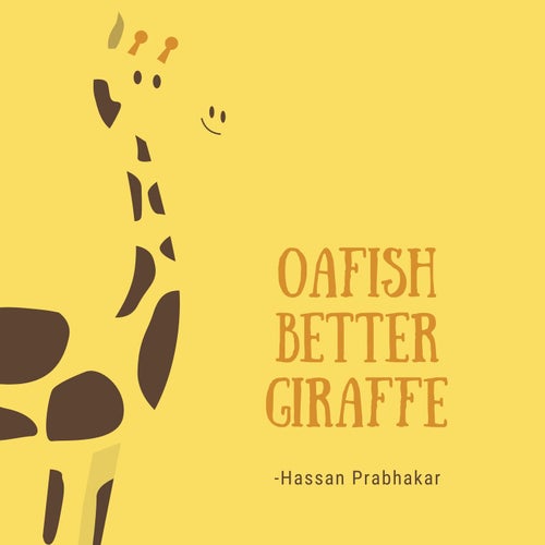 Oafish Better Giraffe