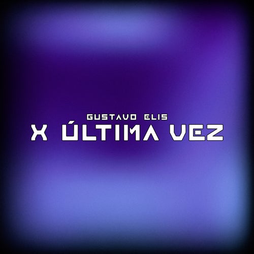 X ÚLTIMA VEZ