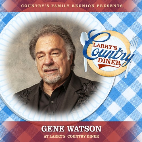 Gene Watson at Larry's Country Diner (Live / Vol. 1)