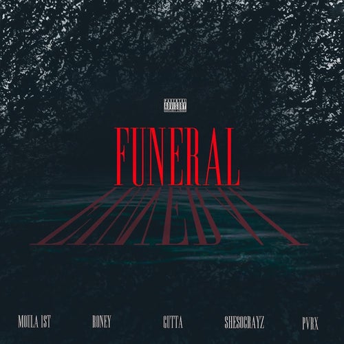 Funeral (feat. Roney, Gutta, SheSoCrayz & Pvrx)