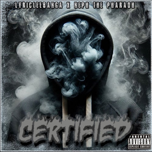 Certified (feat. Neph The Pharaoh)