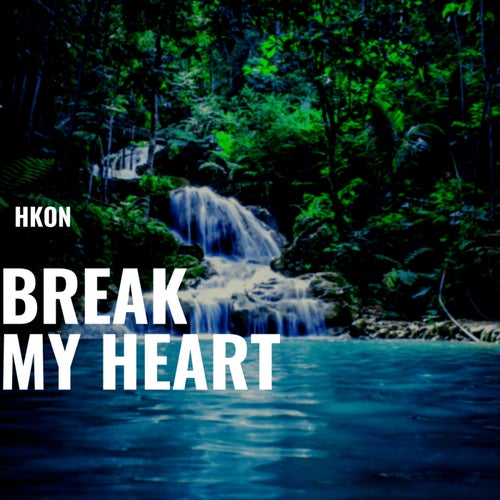 Break My Heart