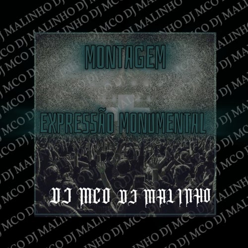 MONTAGEM EXPRESSÃO MONUMENTAL