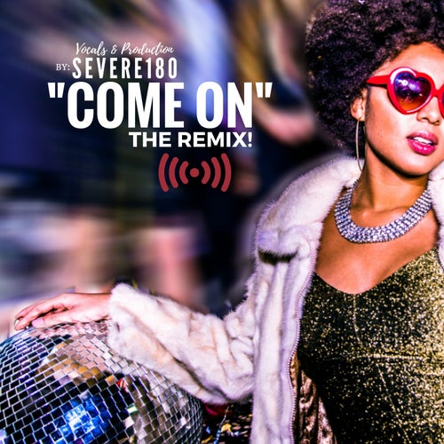 COME ON THE REMIX!