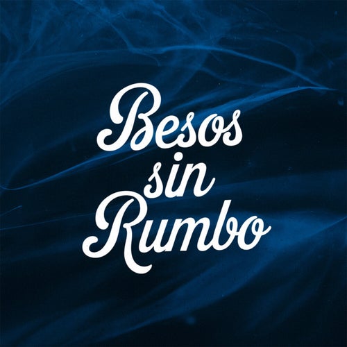 Besos sin rumbo