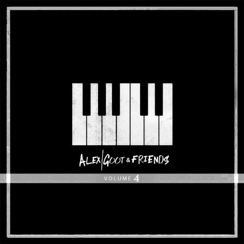 Alex Goot & Friends, Vol. 4