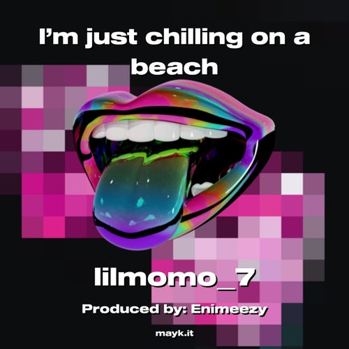 I’m just chilling on a beach