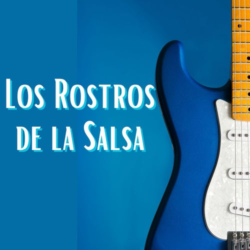 Los rostros de la salsa