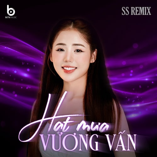 Hạt Mưa Vương Vấn (SS Remix - Beta Remix)
