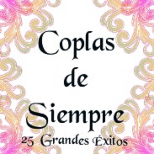 Coplas de Siempre - 25 Grandes Éxitos