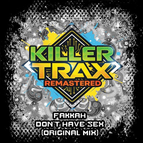 Don't Have Sex (Original Mix)