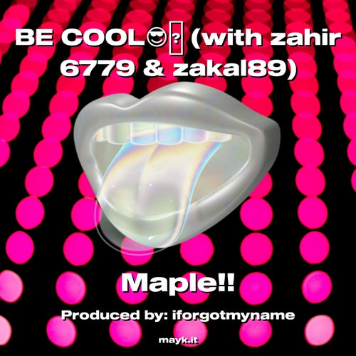 BE COOL (with zahir 6779 & zakal89)