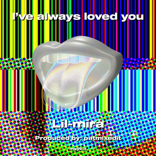 I’ve always loved you