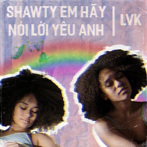 Shawty Em Hãy Nói Lời Yêu Anh