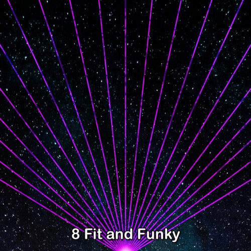8 Fit and Funky