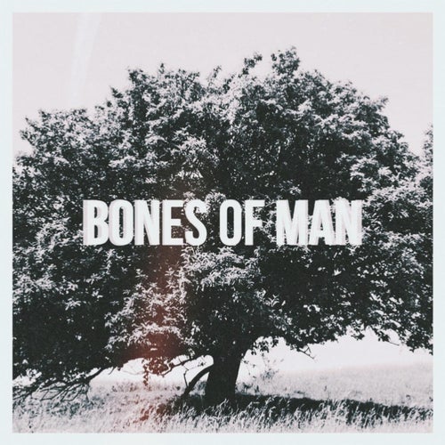 BONES OF MAN
