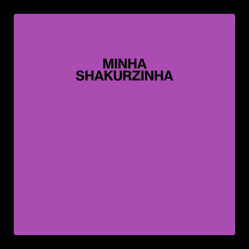 Minha Shakurzinha