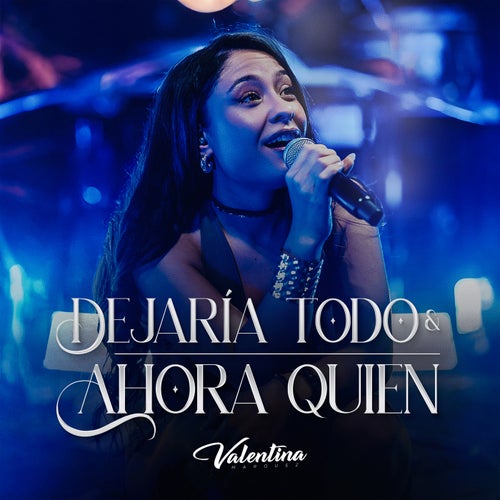 Dejaría todo / Ahora quien (En Vivo)