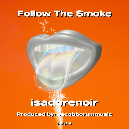 Follow The Smoke