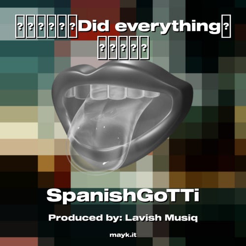 Did everything