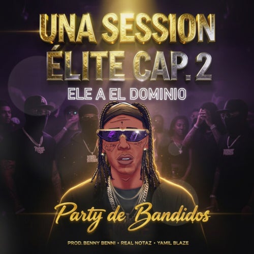 Party De Bandidos (Una Session Elite)