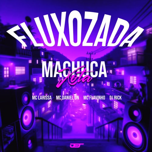 Fluxozada - Machuca Xota
