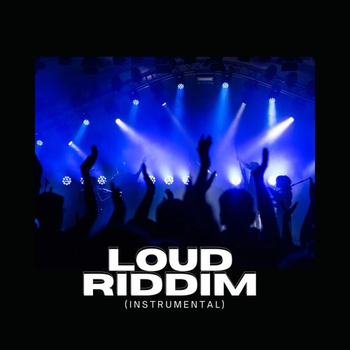 Loud Riddim (Instrumental)