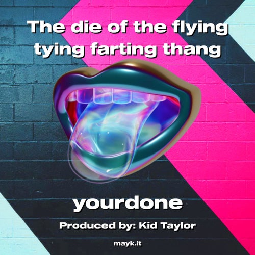 The die of the flying tying f****** thang
