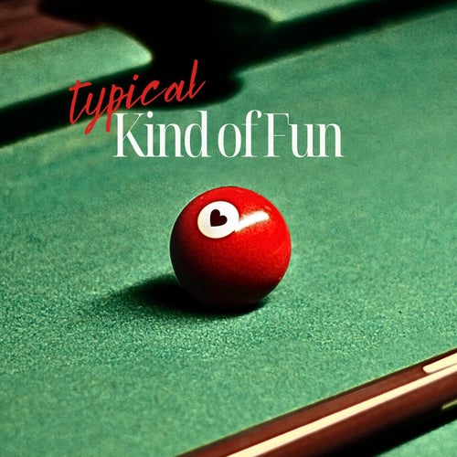 Typical Kind of Fun (Radio Edit)