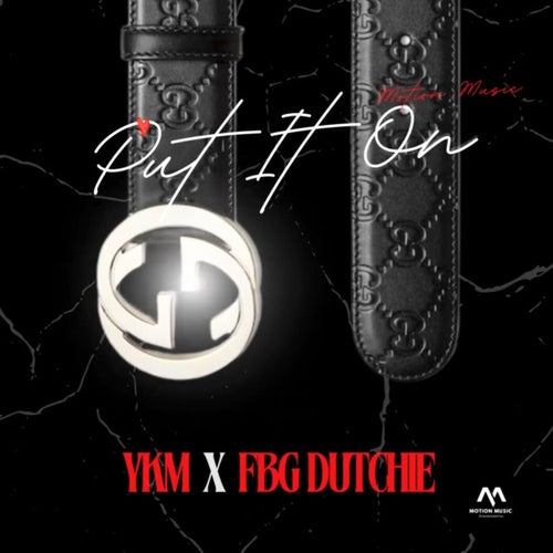 PUT IT ON (feat. FBG DUTCHIE)