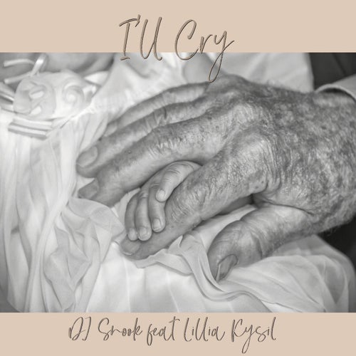 I'll Cry (feat. Lillia Kysil)