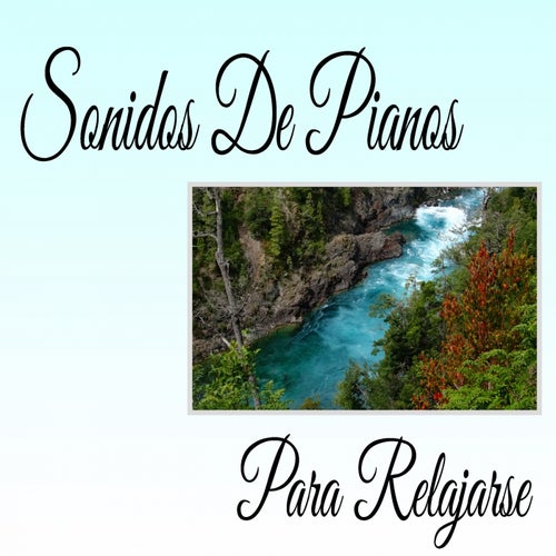 Sonidos de Pianos para Relajarse