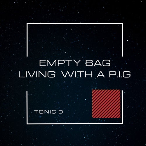 Empty Bag-Living With A P.i.g