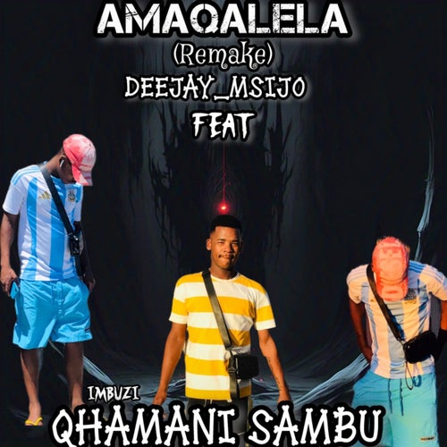 AMAQALELA (Remake)