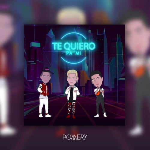 Te quiero pa' mi