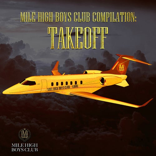Mile High Boys Club Compilation, Vol. 1; Take Off