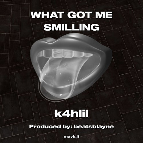 WHAT GOT ME SMILLING