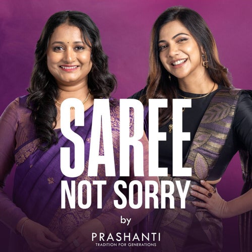 Saree Not Sorry by Prashanti Sarees